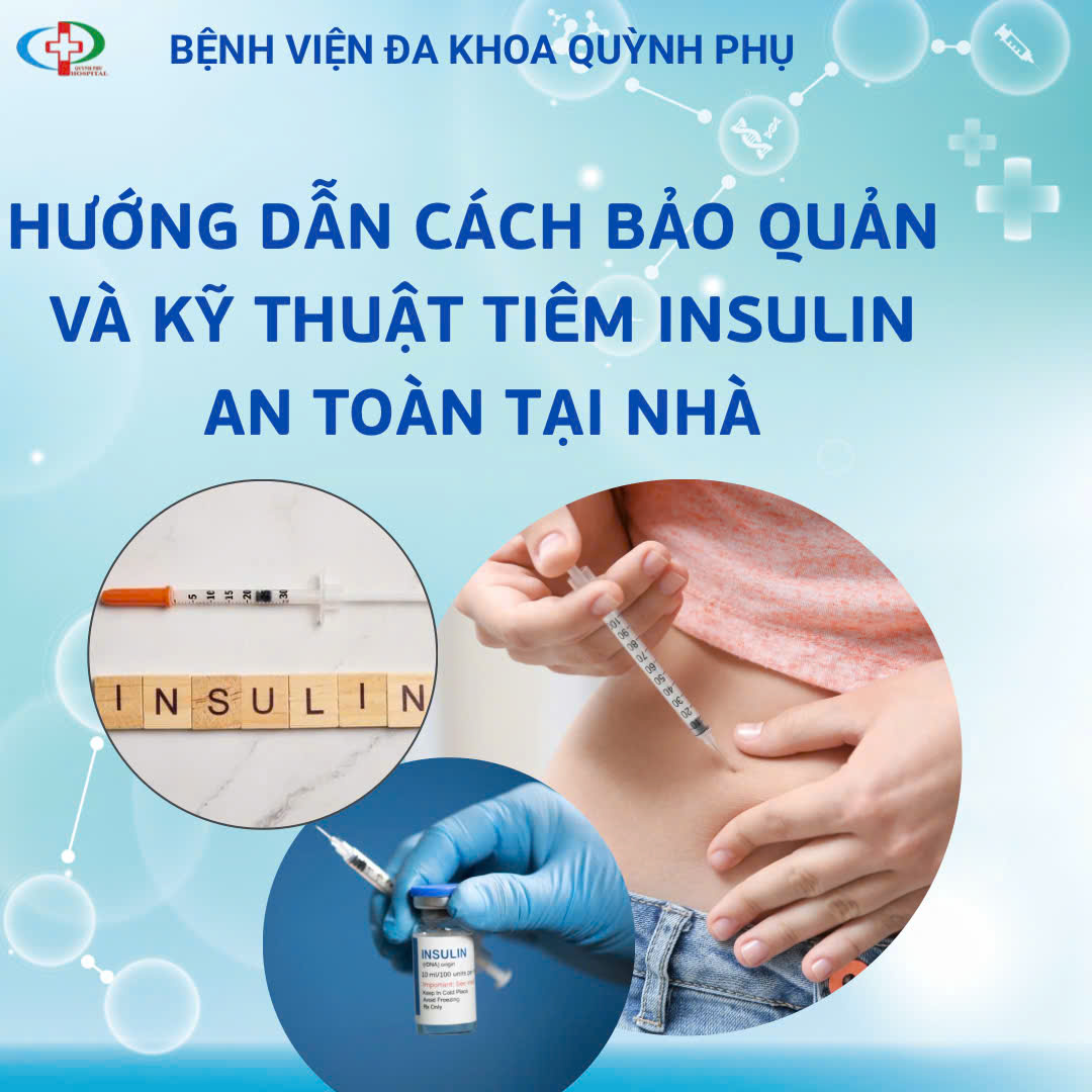 HƯỚNG DẪN CÁCH BẢO QUẢN VÀ KỸ THUẬT TIÊM INSULIN AN TOÀN TẠI NHÀ HƯỚNG DẪN CÁCH BẢO QUẢN VÀ KỸ THUẬT TIÊM INSULIN AN TOÀN TẠI NHÀ